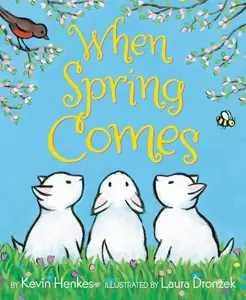 When Spring Comes: An Easter And Springtime Book For Kids by Kevin Henkes||Laura Dronzek [Paperback Book]