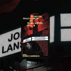 Road Kill: Texas Horror by Texas Writers Vol. 8
