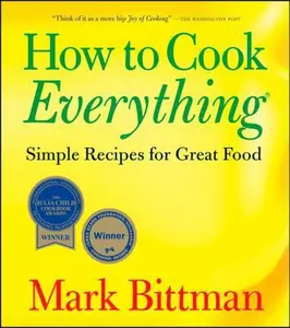 USED-How to Cook Everything: Simple Recipes for Great Food by Bittman, Mark (Paperback)