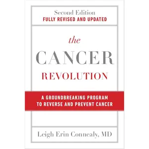 The Cancer Revolution: A Groundbreaking Program to Reverse and Prevent Cancer