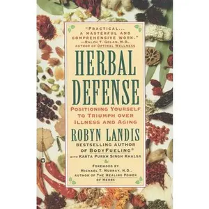 USED-Herbal Defense: Positioning Yourself to Triumph Over Illness and Aging by Robyn Landis (Paperback)