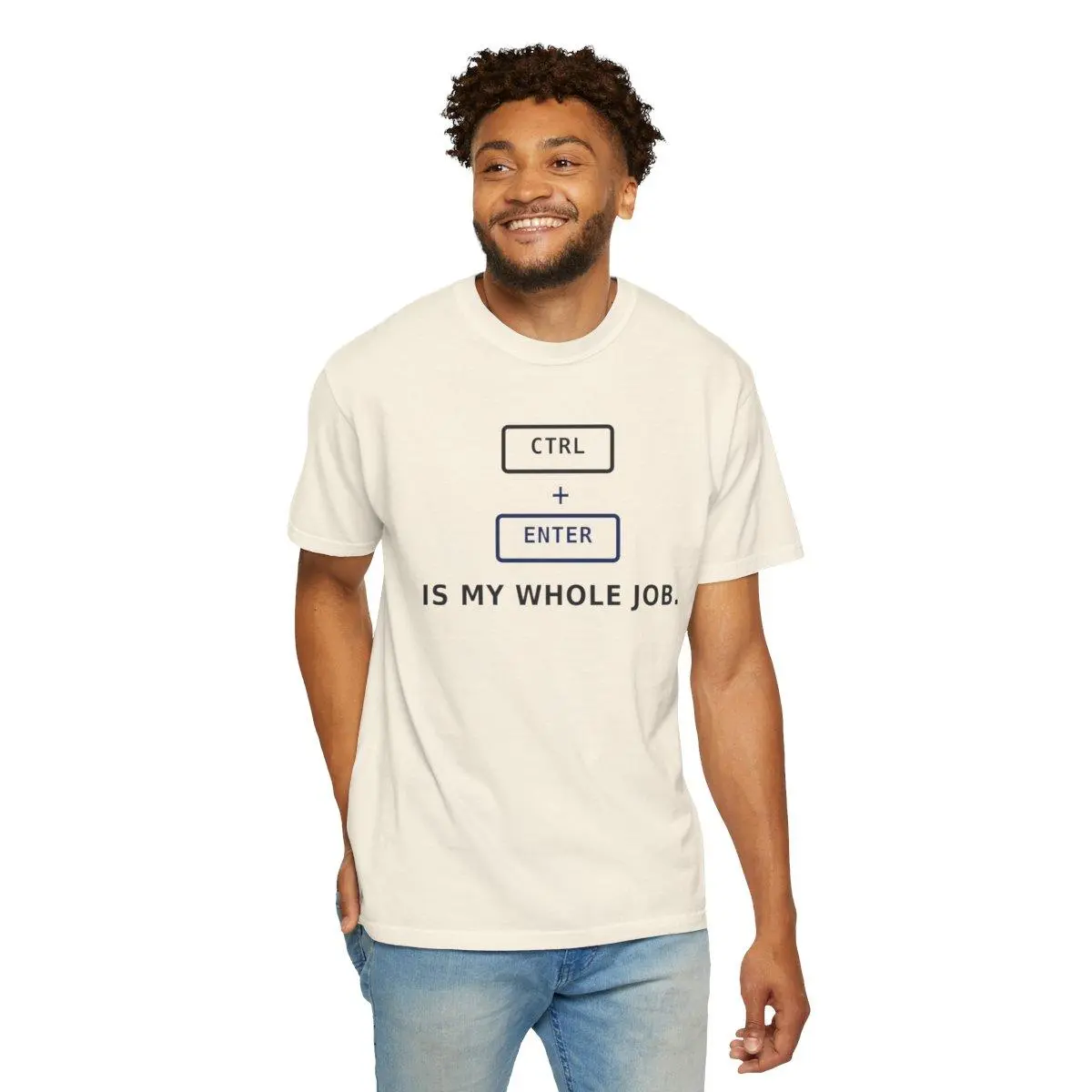 Ctrl Enter Is My Whole Job T-Shirt - Funny Vibe Coding Gift - Garment Dyed Unisex Tee, Sizes S to 4XL