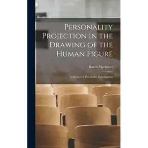 Personality Projection in the Drawing of the Human Figure: a Method of Personality Investigation - Hardcover