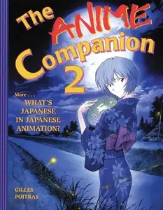 USED-The Anime Companion 2: More What's Japanese in Japanese Animation? by Gilles Poitras (Paperback)