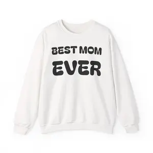 “BEST MOM EVER” best mom ever Unisex Heavy Blend™ Crewneck Sweatshirt for Mother’s Day