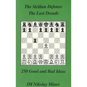 USED-Sicilian Defense in the Last Decade: 250 Good and Bad Ideas by Nikolay Minev (Paperback)