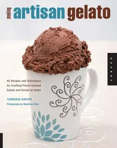 USED-Making Artisan Gelato: 45 Recipes and Techniques for Crafting Flavor-Infused Gelato and Sorbet at Home by Kopfer, Torrance (Paperback)