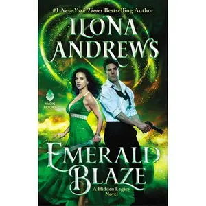 Emerald Blaze: A Hidden Legacy Novel -- Ilona Andrews, Paperback