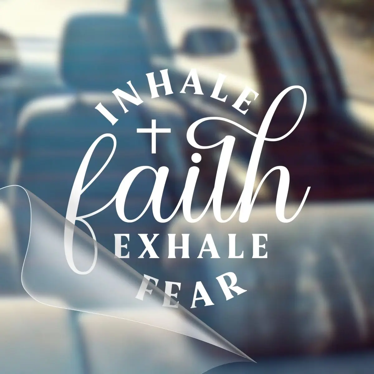 Inhale Faith, Exhale Fear – Christian Car Decal Sticker