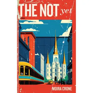 USED-The Not Yet by Crone, Moira (Paperback)