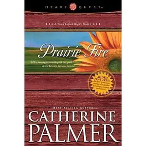 USED-Prairie Fire: A Town Called Hope #2 (Heartquest) by Catherine Palmer (Paperback)