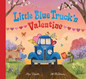 Little Blue Truck's Valentine by Alice Schertle||Jill McElmurry [Hardback Book]