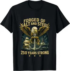 Forged Of Salt And Steel Bald Eagle Anchor Old Ship & Modern Warship 250 Years Strong T-Shirt | USA 250th Anniversary US Navy Patriotic 4th Of July Tee S-3XL