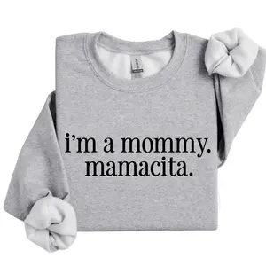 I'm A Mommy Sweatshirt, Mamacita Sweatshirt, I’m A Mommy Crewneck Sweatshirt
