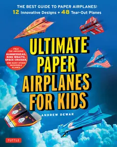 USED-Ultimate Paper Airplanes for Kids: The Best Guide to Paper Airplanes!: Includes Instruction Book with 12 Innovative Designs & 48 Tear-Out Paper Planes by Dewar, Andrew (Paperback)