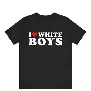 Humorous Graphic Tee I Love White Boys T Shirt I Heart White Boys T Shirt Funny Couples Shirt Matching His and Her Birthday Gift