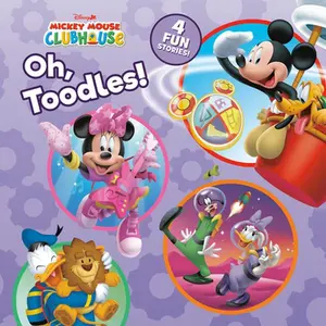 Mickey Mouse Clubhouse: Oh, Toodles!: 4-In-1 Storybook -- Disney Book Group, Hardcover