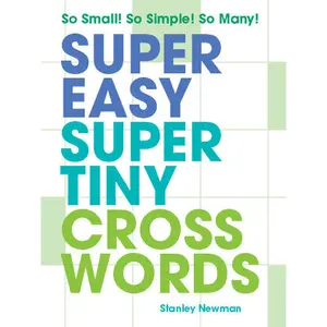 Super Easy Super Tiny Crosswords by Stanley Newman [Paperback Book]