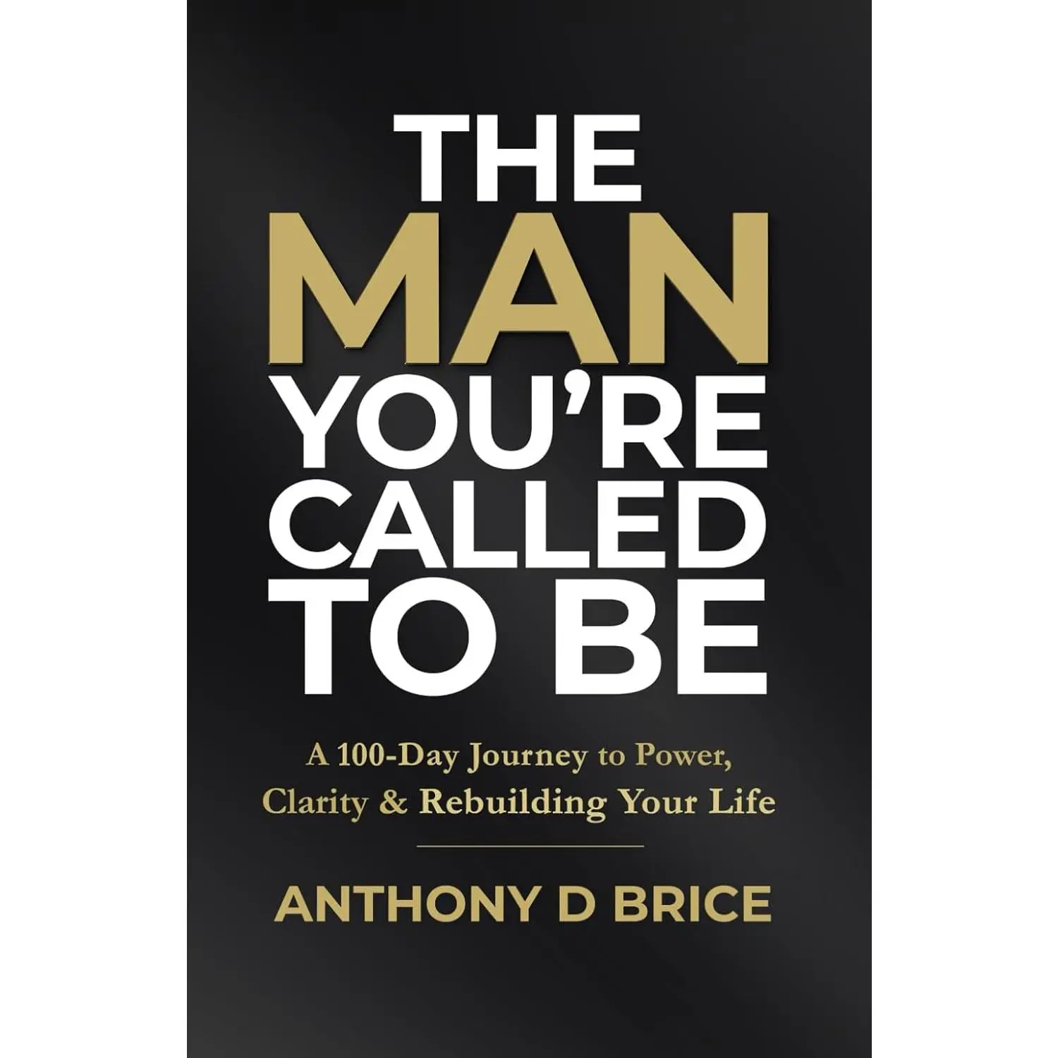 The Man You’re Called to Be: 100-Day Journey to Power, Clarity, & Rebuilding Your Life (Collectible Comic Book Self-Improvement Guide)