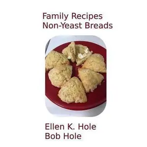 USED-Family Recipes: Non-Yeast Breads by Hole, Bob (Paperback)