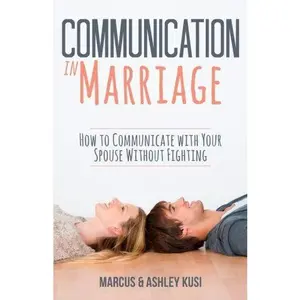 USED Book - Communication in Marriage: How to Communicate with Your Spouse Without Fighting by Marcus Kusi (Paperback) - english