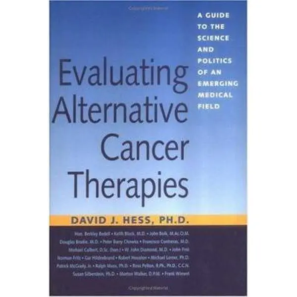 USED-Evaluating Alternative Cancer Therapies: A Guide to the Science and Politics of an Emerging Medical Field by David Hess (Hardcover)