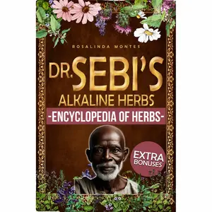 Dr. Sebi'S Alkaline Herbs - Discover the Alkaline Herbal Path for Full-Body Detox and Lifelong Health. | Cleansing Teas, Infusions and Decoctions for Natural Healing