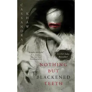 USED-Nothing But Blackened Teeth by Khaw, Cassandra (Paperback)