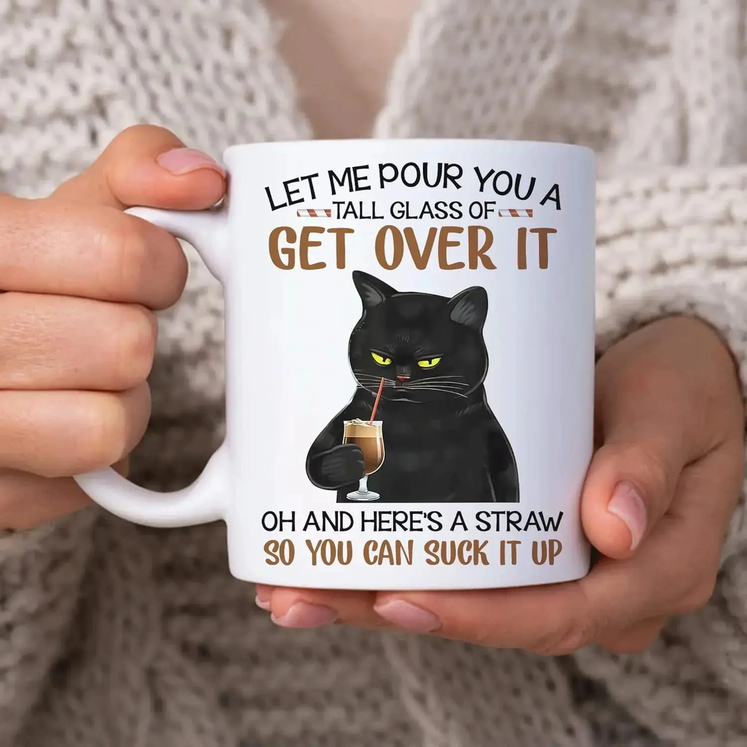 11oz White Ceramic Cat Lovers' Mug - "Let Me Pour You A Tall Glass Of Get Over It" Sarcasm Humor Gift - For Cat Lovers & Funny Gift Seekers - Perfect for Birthday, Holiday & Everyday Use - Ideal Gift for Family & Friends