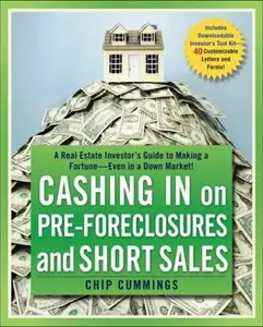USED-Cashing in on Pre-Foreclosures and Short Sales: A Real Estate Investor's Guide to Making a Fortune Even in a Down Market by Cummings, Chip (Paperback)
