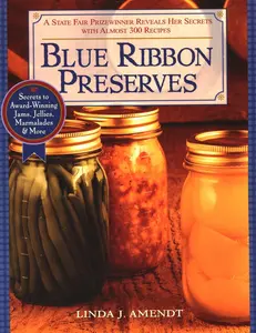 USED-Blue Ribbon Preserves: Secrets to Award-Winning Jams, Jellies, Marmalades and More by Amendt, Linda J. (Paperback)