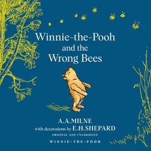 Winnie-The-Pooh: Winnie-The-Pooh and the Wrong Bees -- A. A. Milne, Hardcover