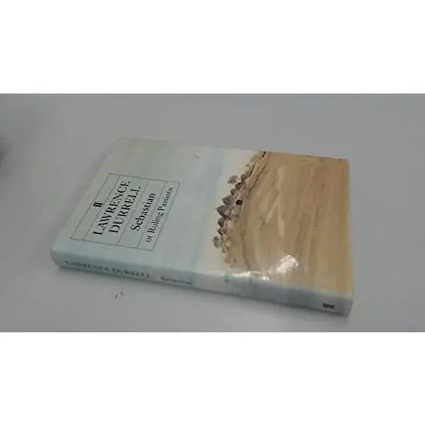 USED-Sebastian, or, Ruling passions: A novel by Lawrence Durrell (Hardcover)