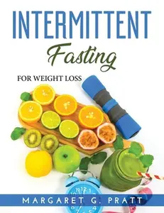 USED-Intermittent Fasting: For Weight Loss by Margaret G Pratt (Paperback)