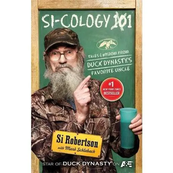 USED-SI-COLOGY 1: Tales and Wisdom from Duck Dynasty's Favorite Uncle by Si Robertson (Hardcover)
