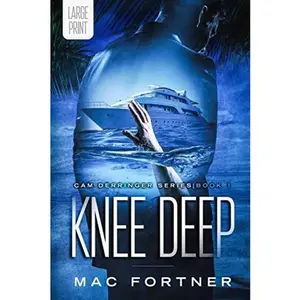 USED-Knee Deep: Cam Derringer Series book 1- LARGE PRINT by Mac Fortner (Paperback)