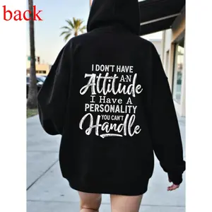 Women's I Don't Have an Attitude... Design Graphic Hoodie Durable Print, Everyday Comfort, Machine Washable, casual urban streetwear outdoor sidewalk