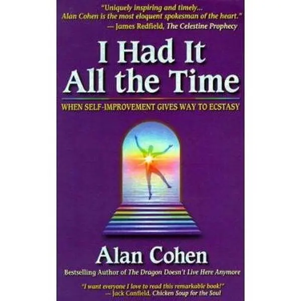 USED-I Had It All the Time: When Self-Improvement Gives Way to Ecstasy by Alan Cohen (Paperback)