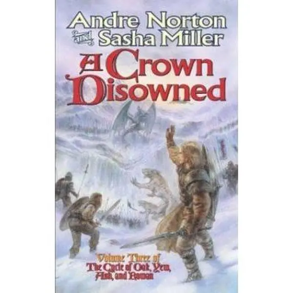 USED-A Crown Disowned (Cycle of Oak, Yew, Ash, and Rowan, Book 3) by Andre Norton (Unknown)