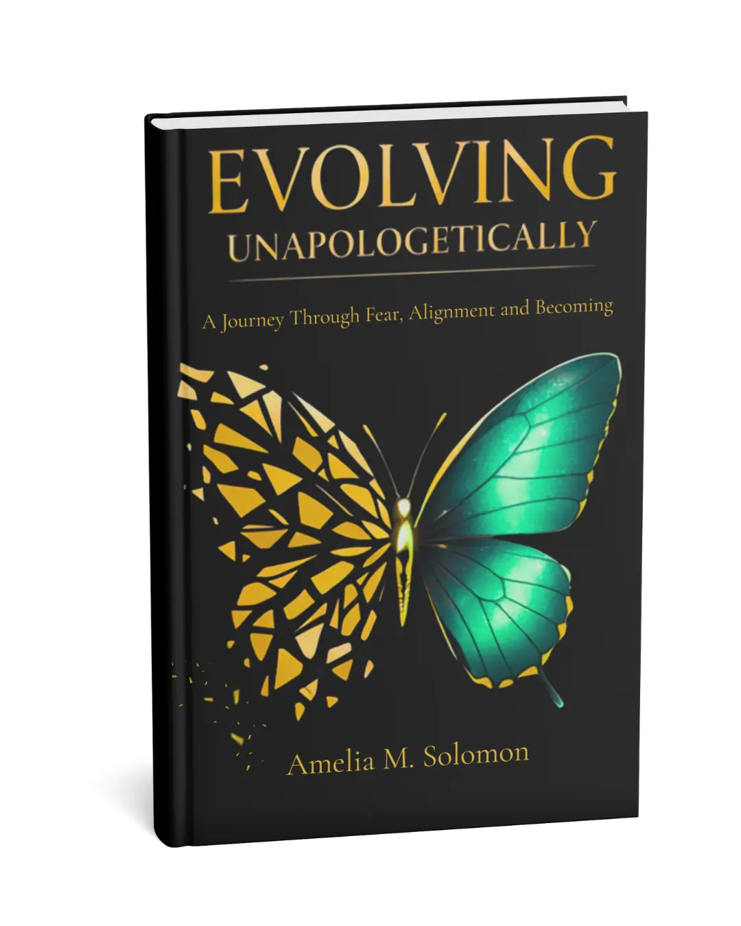 Evolving Unapologetically: A Self-Growth & Alignment Memoir