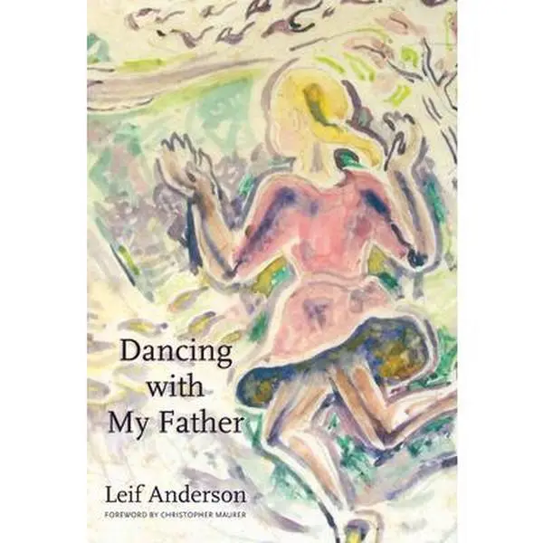 USED-Dancing with My Father by Anderson, Leif (Paperback)