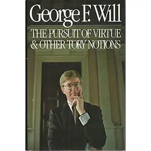 USED-The Pursuit of Virtue and Other Tory Notions by George Will (Hardcover)