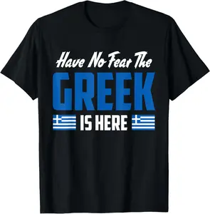 100% Cotton Have No Fear The Greek T-Shirt Proud Greece Funny Flag Tee
