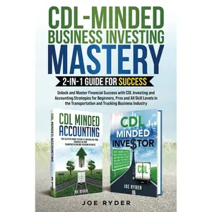 CDL-Minded Business Investing Mastery: 2-in-1 Guide for Success Paperback – November 27, 2024