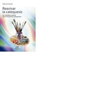 USED-Reavivar la catequesis: Un método creativo para encuentros atrayentes by Fabrizio Carletti (Paperback)