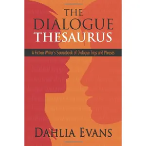 The Dialogue Thesaurus: A Fiction Writer's Sourcebook of Dialogue Tags and Phrases Paperback – October 28, 2015