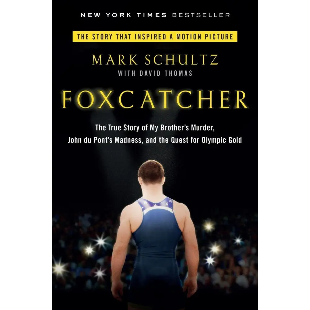 USED Book - Foxcatcher: The True Story of My Brother's Murder, John du Pont's Madness, and the Quest forOlympic Gold by Schultz, Mark (Paperback) - english