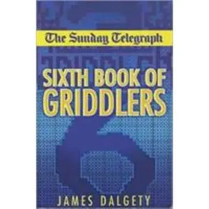 USED-The Sunday Telegraph Sixth Book of Griddlers by James Dalgety (Paperback)