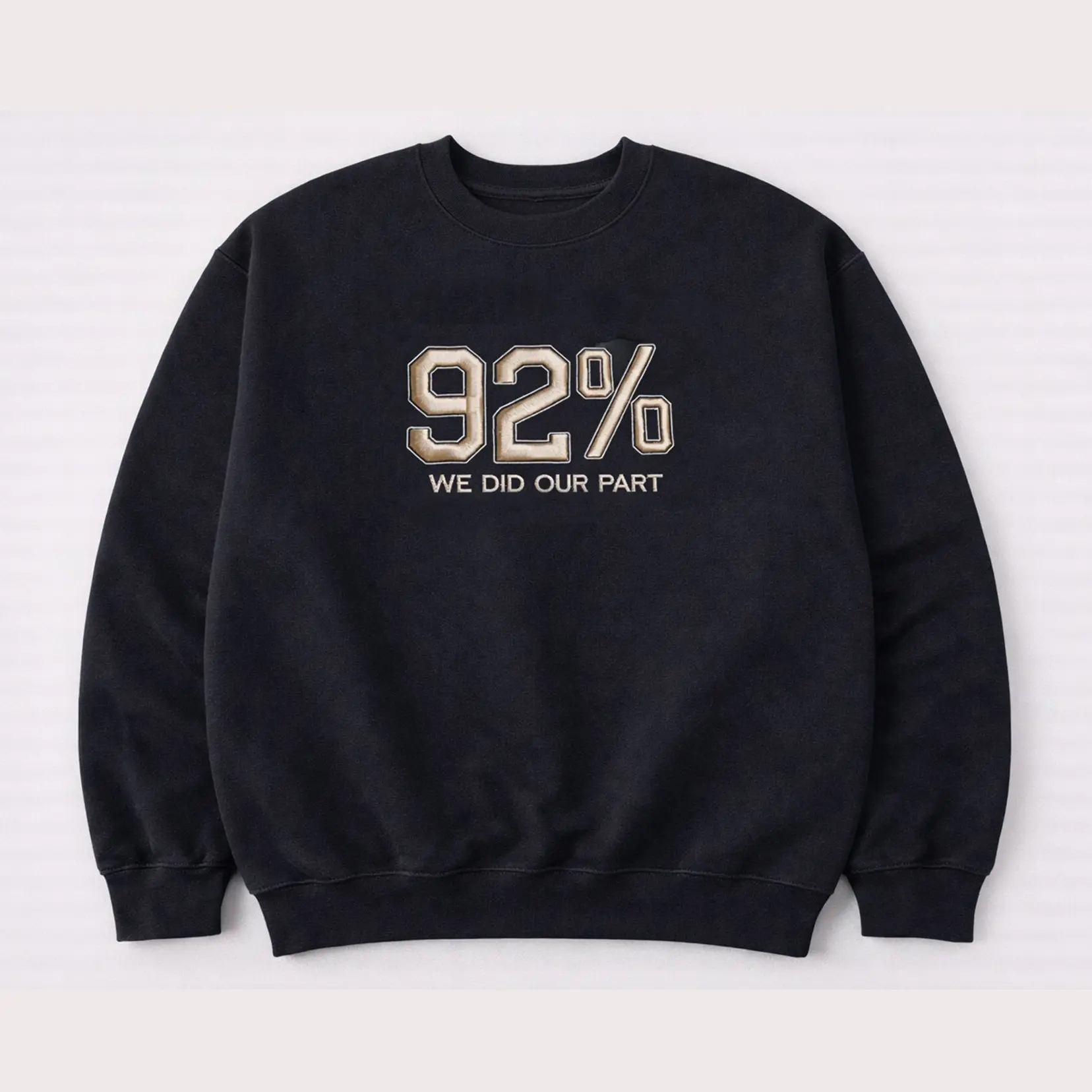 Embroidered 92 Percent Black Women Sweatshirt - 92% We Did Our Part Available in Crewneck T-shirts Sweatshirt and Hoodie