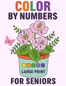Large Print Color By Number Coloring Book For Dementia: Simple Color By Numbers for Patients With Dementia Alzheimers